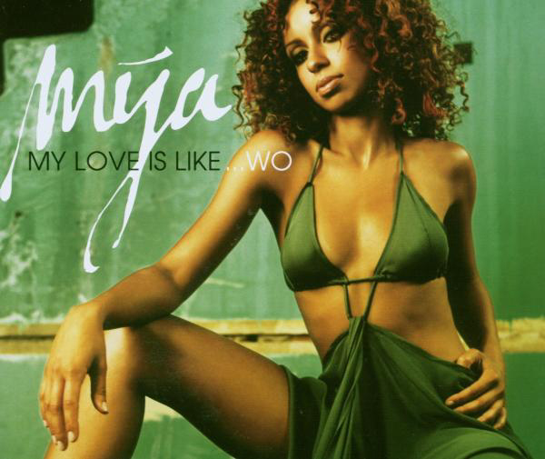 Mya – My Love Is Like...Wo