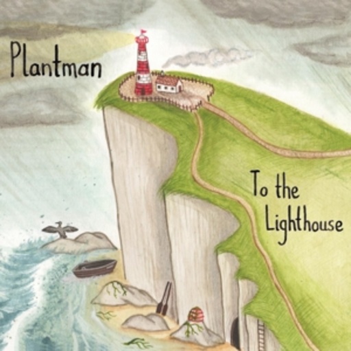 Plantman – To The Lighthouse