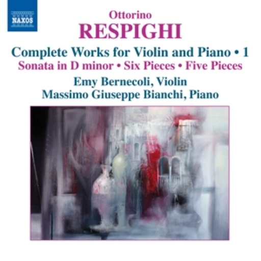 Emy Bernecoli/Massimo Giuseppe Bianchi – Complete Works For Violin And Piano 1 - Sonata D Minor/Six Pieces/Five Pieces