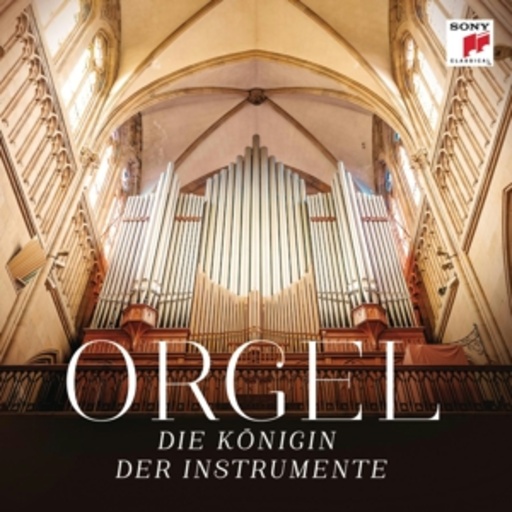 Diverse – Orgel - Die Königin der Instrumente