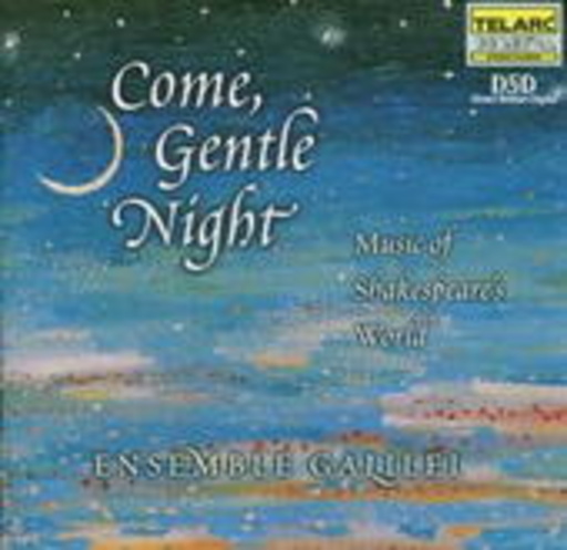 Ensemble Galilei – Come Gentle Night - Music Of Shakespeares World