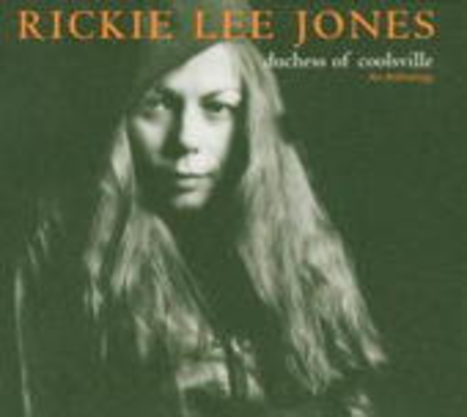 Rickie Lee Jones – Duchess Of Coolsville: An Anthology