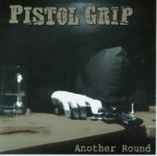 Pistol Grip – Another Round