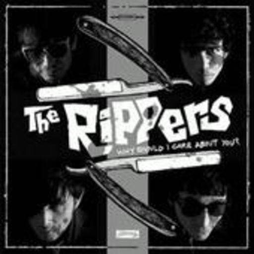 The Rippers – Why Should I Care About You?
