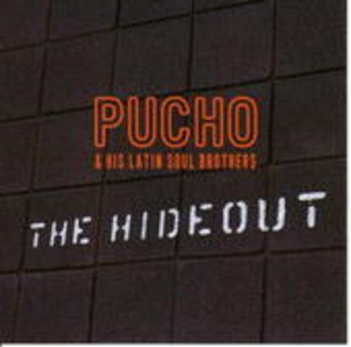 Pucho & His Latin Soul Brothers – The Hideout