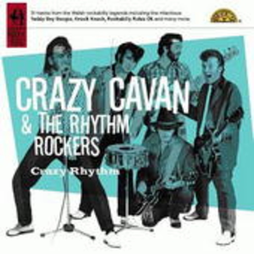 Crazy Cavan & The Rhythm Rockers – Crazy Rhythm (Complete Rock'n'Roll)