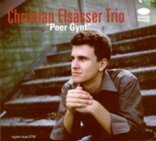 Christian Elsässer Trio – Rediscovering Peer Gynt