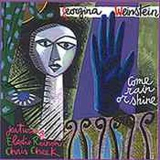 Georgina Weinstein – Come Rain Or Shine
