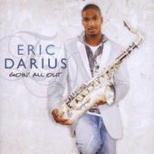Eric Darius – Goin' All Out