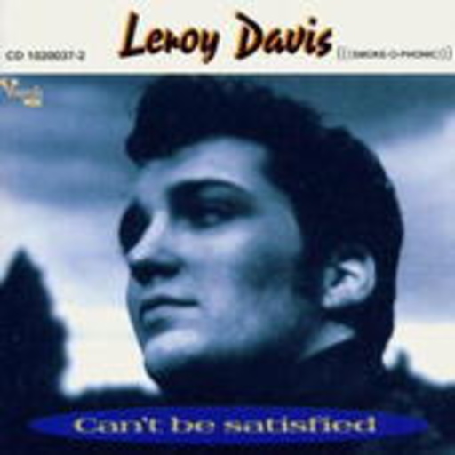 Leroy Davis – Can't Be Satisfied