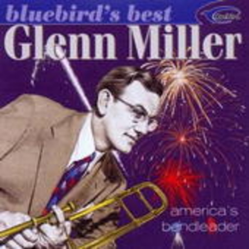 Glenn Miller – America's Bandleader (Bluebird's Best)