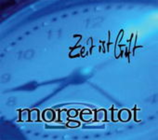 Morgentot – Zeit ist Gift