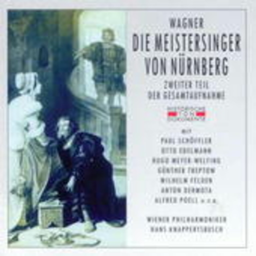 Hans Knappertsbusch/Paul Schöffler/Otto Edelmann ... – Die Meistersinger von Nürnberg - Zweiter Teil (Historische Aufnahme 1950, Wien)