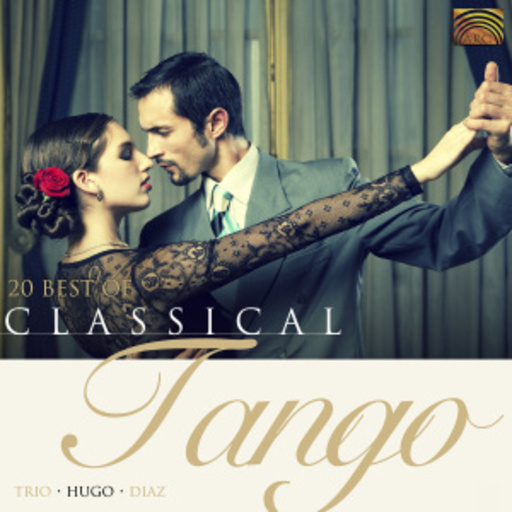 Hugo Diaz Trio – 20 Best Of Classical Tango
