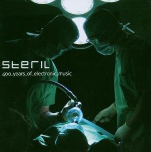Steril – 400 Years Of Electronic Music