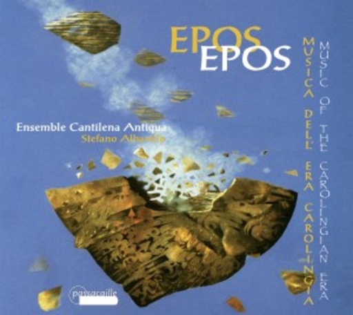 Ensemble Cantilena Antiqua – Epos - Musik der karolingischen Ära