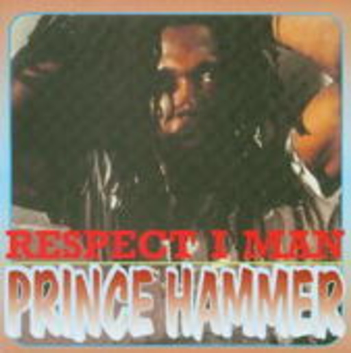 Prince Hammer – Respect I Man