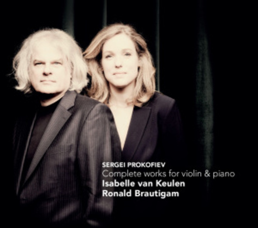 Isabelle van Keulen & Ronald Brautigam – Complete Works For Violin & Piano