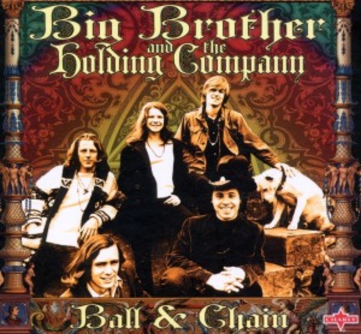 Big Brother & The Holding Company – Ball & Chain