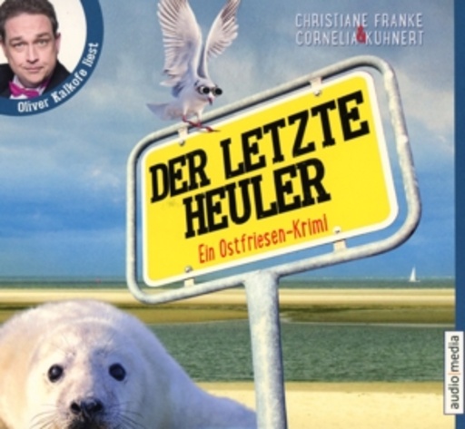 Oliver Kalkofe – Der letzte Heuler - Ein Ostfriesen-Krimi