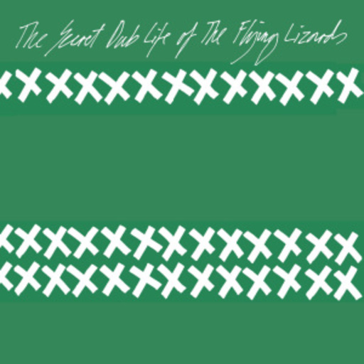 The Flying Lizards – The Secret Dub Life Of The Flying Lizards