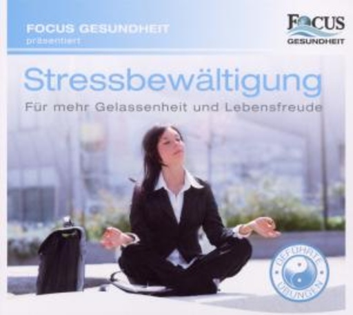 Jean-Pierre Garattoni – Stressbewältigung - Für mehr Gelassenheit und Lebensfreude - Focus Gesundheit