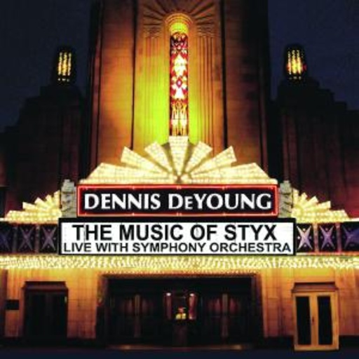 Dennis DeYoung – The Music Of Styx - Live With Symphony Orchestra