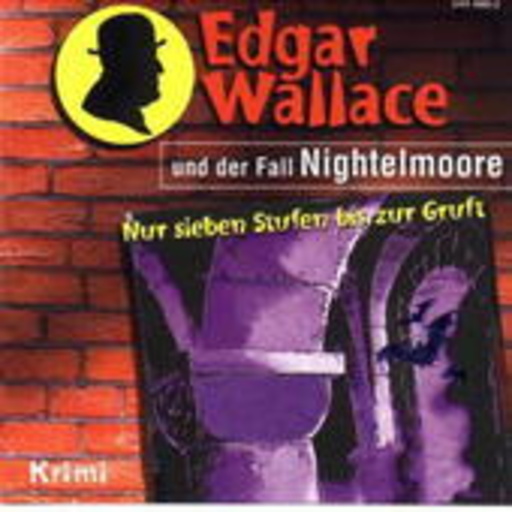 Edgar Wallace – ... und der Fall Nightelmoore - Nur sieben Stufen bis zur Gruft