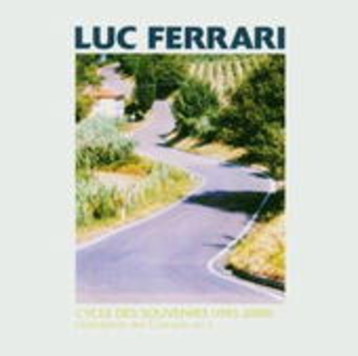 Luc Ferrari – Cycle Des Souvenirs