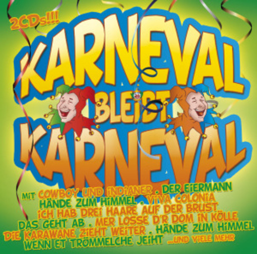 Diverse – Karneval bleibt Karneval: Die größten Faschings Hits