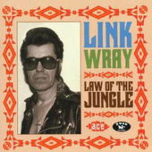 Link Wray – Law Of The Jungle