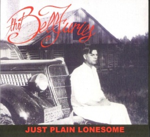 The Bellfuries – Just Plain Lonesome
