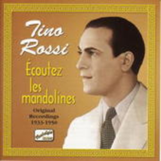 Tino Rossi – Écoutez Les Mandolines (Orginal Recordings 1933-1950)