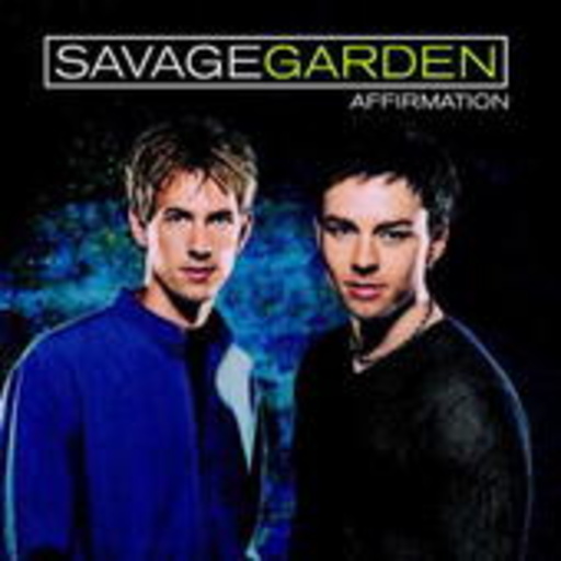 Savage Garden – Affirmation