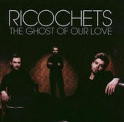 Ricochets – The Ghost Of Our Love