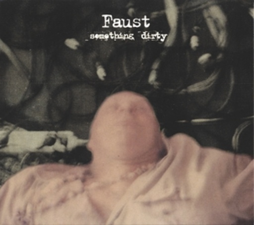 Faust – Something Dirty