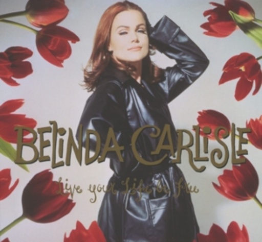 Belinda Carlisle – Live Your Life Be Free