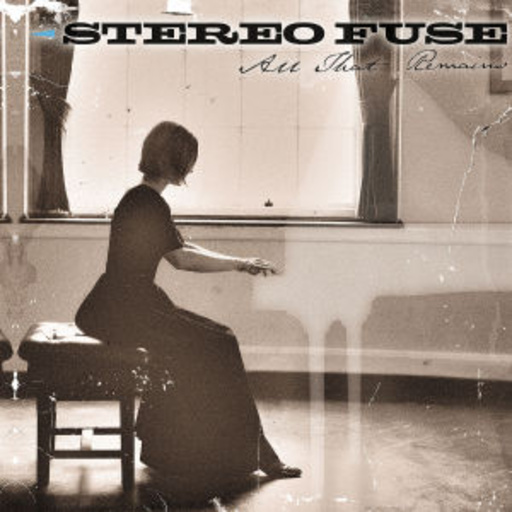 Stereo Fuse – All That Remains