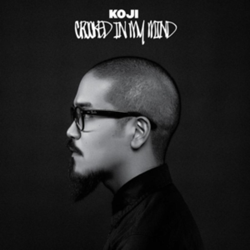Koji – Crooked In My Mind
