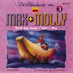 Die Abenteuer von Max & Molly 3 – Stadt Ohne Wasser/Käpt'n Mak