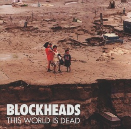 Blockheads – This World Is Dead