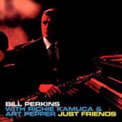 Bill Perkins – Just Friends