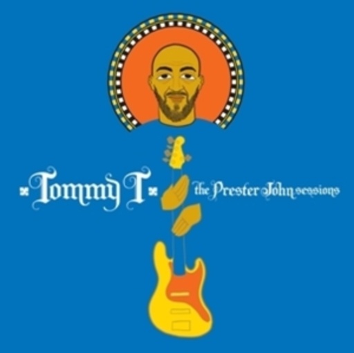 Tommy T – The Prester John Sessions