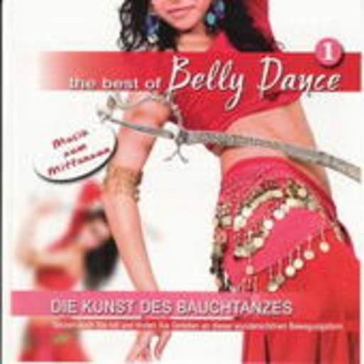 Best Of Belly Dance – Die Kunst des Bauchtanzes