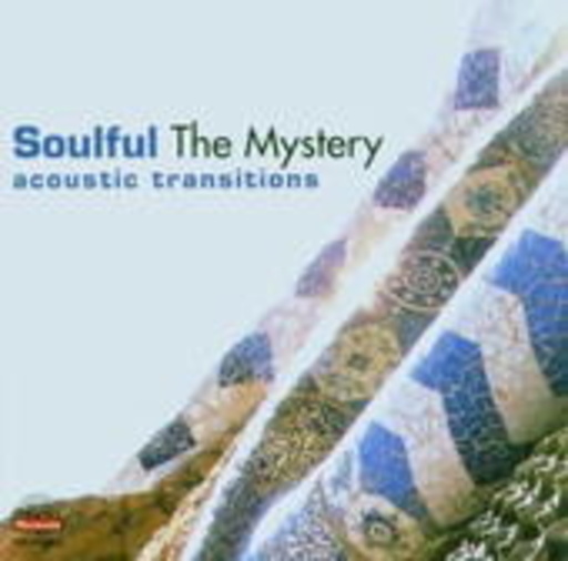 Soulful – The Mystery - Acoustic Transitions