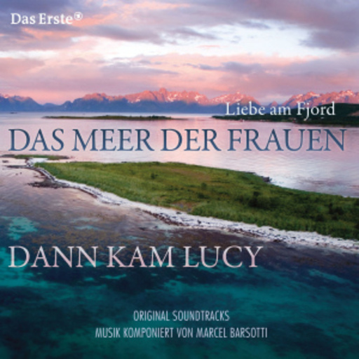Marcel Barsotti – Das Meer der Frauen/Dann kam Lucy