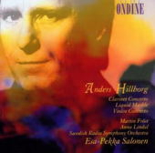 Esa-Pekka Salonnen/Swedish RSO/M. Fröst/A. Lindal – Clarinet Concerto/Liquid Marble/Violin Concerto