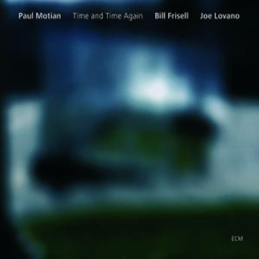 Paul Motian/Bill Frisell/Joe Lovano – Time And Time Again