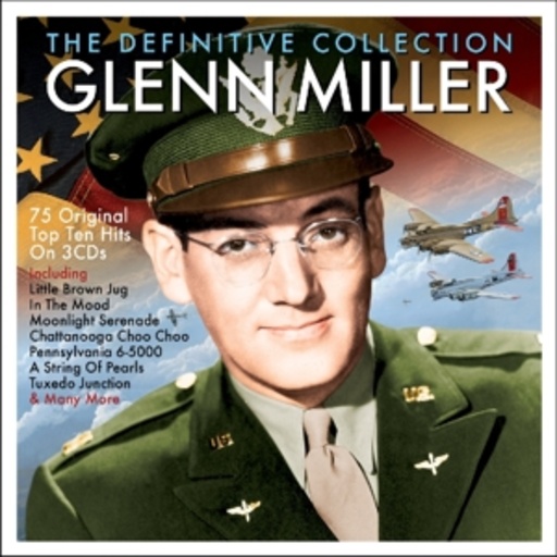 Glenn Miller – The Definitive Collection