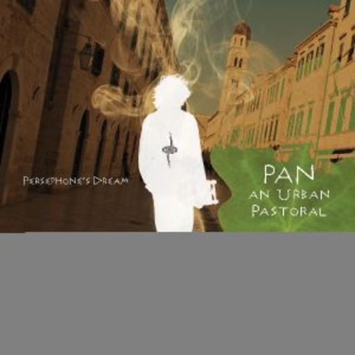 Persephone's Dream – Pan: An Urban Pastoral